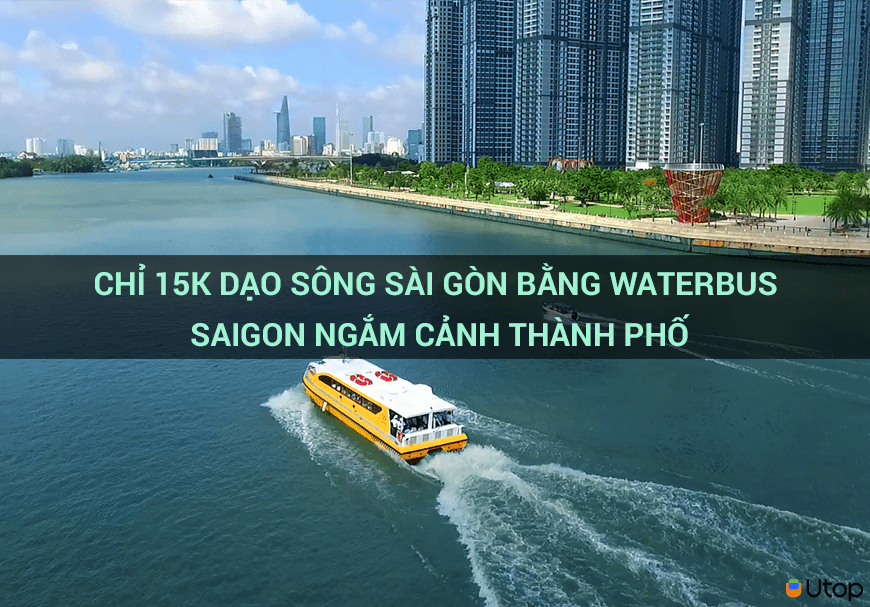 Chỉ 15k dạo sông Sài Gòn bằng Waterbus Saigon ngắm cảnh thành phố 